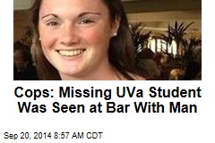 Cops: Missing UVa Student Was Seen at Bar With Man