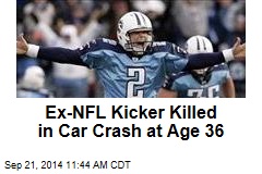 Ex-NFL Kicker Killed in Car Crash