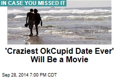 &#39;Craziest OkCupid Date Ever&#39; Will Be a Movie