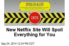 New Netflix Site Will Spoil Everything for You