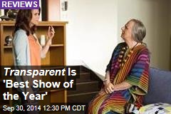 Transparent Is &#39;Best Show of the Year&#39;