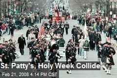 St. Patty's, Holy Week Collide