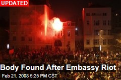 Body Found After Embassy Riot
