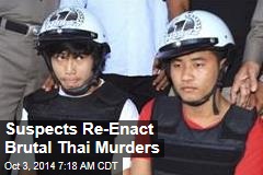 Suspects Re-Enact Brutal Thai Murders