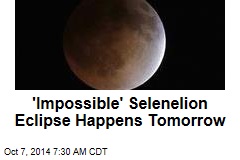 &#39;Impossible&#39; Selenelion Eclipse Happens Tomorrow