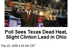 Poll Sees Texas Dead Heat, Slight Clinton Lead in Ohio