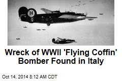 Wreck of WWII &#39;Flying Coffin&#39; Bomber Found in Italy