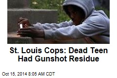 St. Louis Cops: Dead Teen Had Gunshot Residue