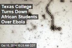 Texas College Turns Down African Students Over Ebola