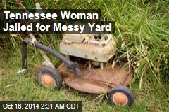 Woman Jailed for Messy Yard