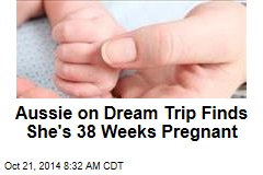Woman on Europe Trip Finds She&#39;s 38 Weeks Pregnant