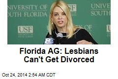 Florida AG: Lesbians Can&#39;t Get Divorced