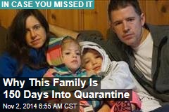 Why This Family Is 150 Days Into Quarantine