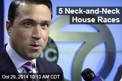 5 Neck-and-Neck House Races