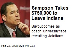 Sampson Takes $750,000 to Leave Indiana