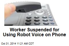 Worker Suspended for Using Robot Voice With Customers