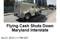 Flying Cash Shuts Down Maryland Interstate