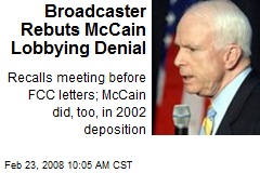 Broadcaster Rebuts McCain Lobbying Denial
