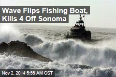 Wave Flips Fishing Boat, Kills 4 Off Sonoma