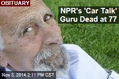 NPR&#39;s &#39;Car Talk&#39; Guru Dead at 77