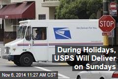 During Holidays, USPS Will Deliver on Sundays