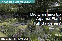 Did Brushing Up Against Plant Kill Gardener?
