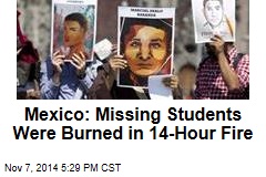 Mexico: Missing Students Were Killed, Burned