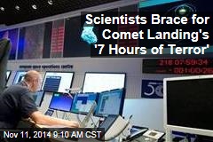Scientists Brace for Comet Landing&#39;s &#39;7 Hours of Terror&#39;