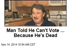 Man Told He Can&#39;t Vote ... Because He&#39;s Dead