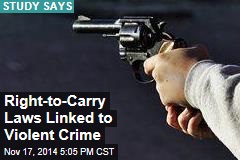 Right-to-Carry Laws Linked to Violent Crime