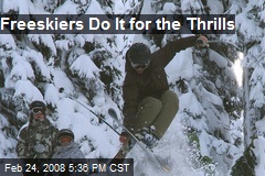 Freeskiers Do It for the Thrills