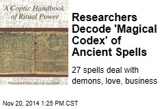 Researchers Decode &#39;Magical Codex&#39; of Ancient Spells