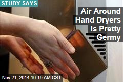 Air Around Hand Dryers Is Pretty Germy