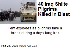40 Iraq Shiite Pilgrims Killed in Blast