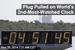 Plug Pulled on World&#39;s 2nd-Most-Watched Clock