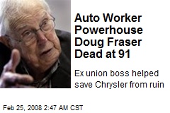 Auto Worker Powerhouse Doug Fraser Dead at 91