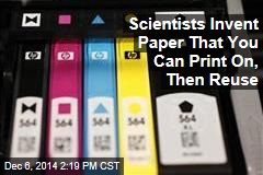 Scientists Invent Paper That You Can Print On, Then Reuse