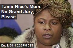 Tamir Rice&#39;s Mom: No Grand Jury, Please