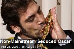 Non-Mainstream Seduced Oscar