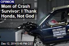Mom of Crash Survivor: I Thank Honda, Not God