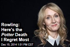 Rowling: Here&#39;s the Potter Death I Regret Most