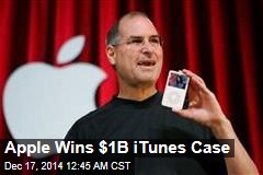 Apple Wins $1B iTunes Case