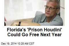 Florida&#39;s &#39;Prison Houdini&#39; Could Go Free Next Year