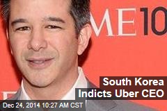 South Korea Indicts Uber CEO