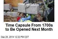 Time Capsule From 1700s to Be Opened Next Month