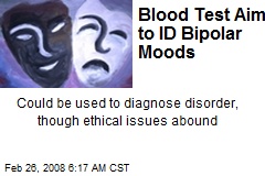 Blood Test Aims to ID Bipolar Moods