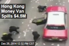 Hong Kong Money Van Spills $4.5M