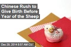 Chinese Rush to Give Birth Before Year of the Sheep