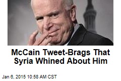 McCain Tweet-Brags That Syria Whined About Him