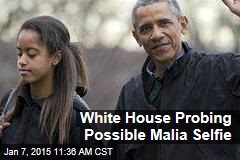 White House Probing Possible Malia Selfie